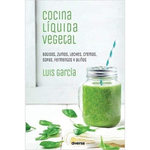 Libro "Cocina Liquida Vegetal"